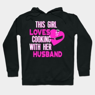 This Girl Loves Cooking With Her Husband Hoodie